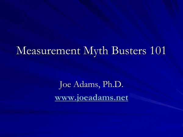 Measurement Myth Busters 101