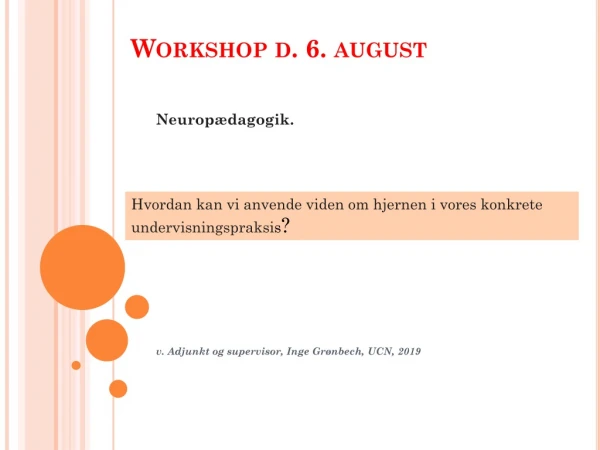 Workshop d. 6. august
