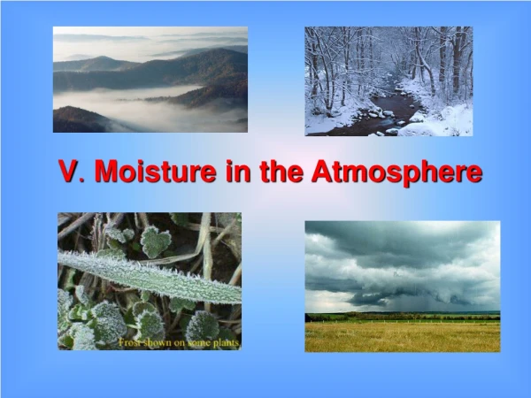 V .  Moisture in the Atmosphere