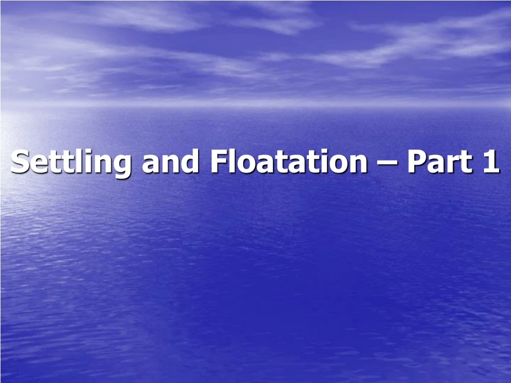 settling and floatation part 1