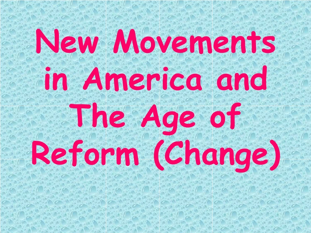 new movements in america and the age of reform change