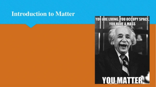 Introduction to Matter