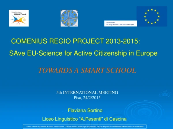 COMENIUS REGIO PROJECT 2013-2015:  SAve EU-Science for Active Citizenship in Europe