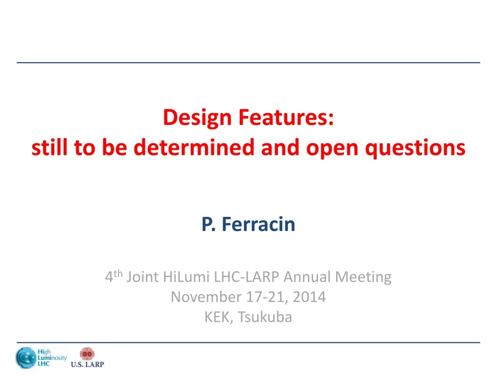 design features still to be determined and open questions
