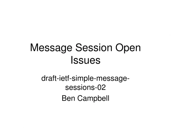 Message Session Open Issues
