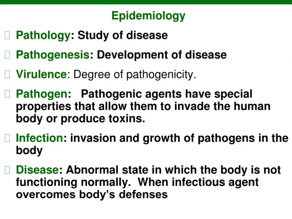 Epidemiology Pathology : Study of disease Pathogenesis : Development of disease