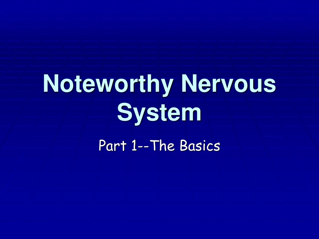 noteworthy nervous system