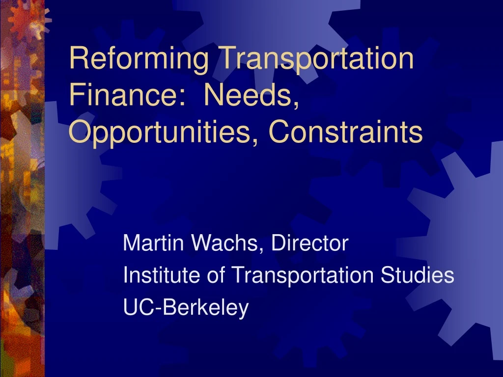 reforming transportation finance needs opportunities constraints