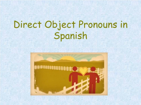 Direct Object Pronouns in Spanish