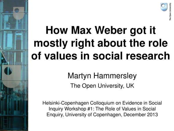 How Max Weber got it mostly right about the role of values in social research