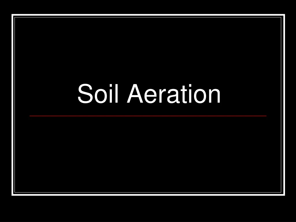 soil aeration