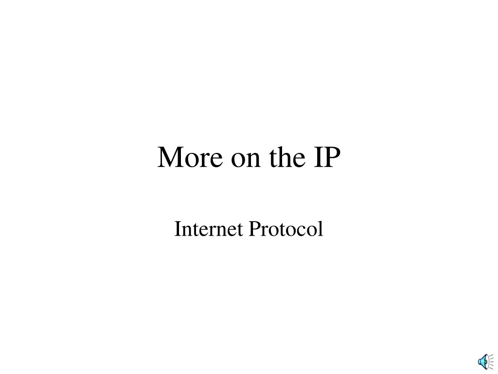 more on the ip