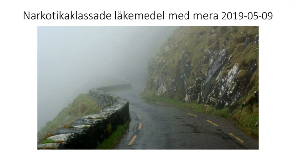 Narkotikaklassade läkemedel med mera  2019-05-09