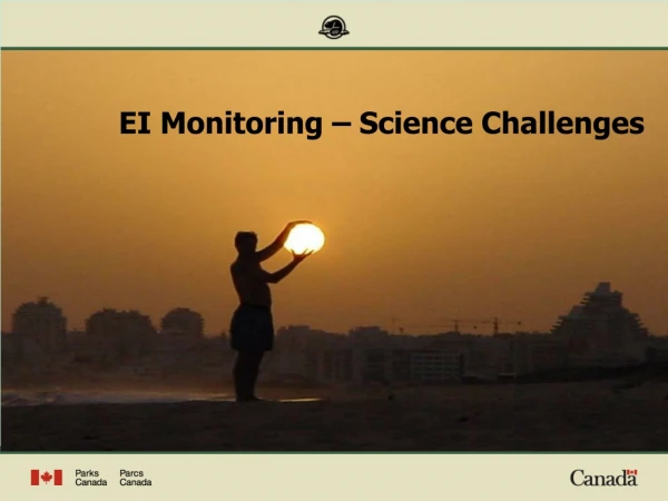EI Monitoring – Science Challenges