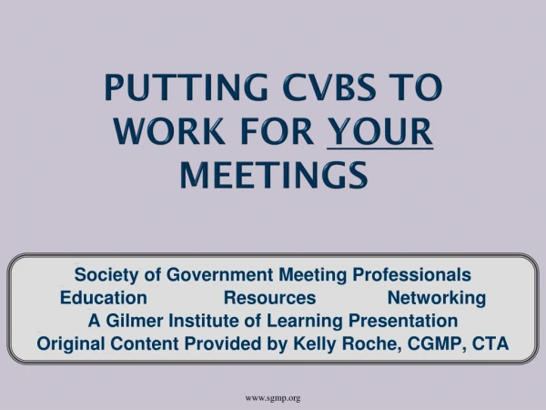 Putting CVBs to work for  Your  Meetings