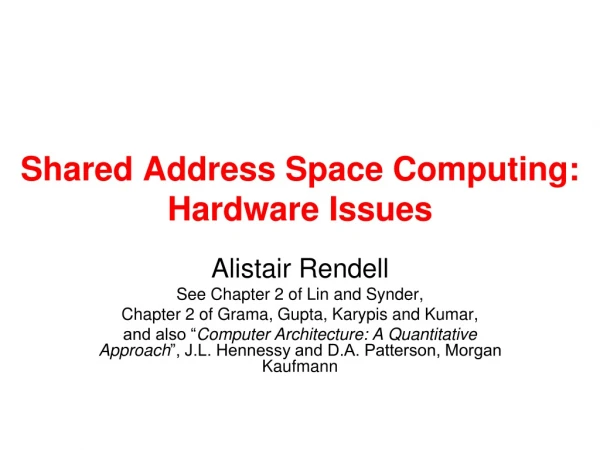Shared Address Space Computing: Hardware Issues