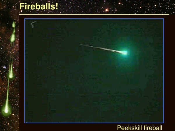 Fireballs!