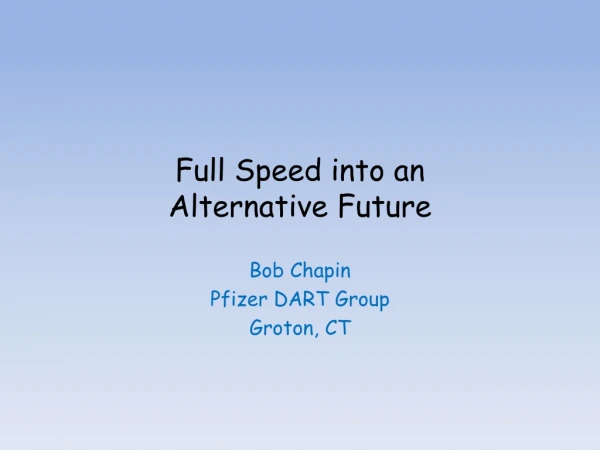 Full Speed into an  Alternative Future