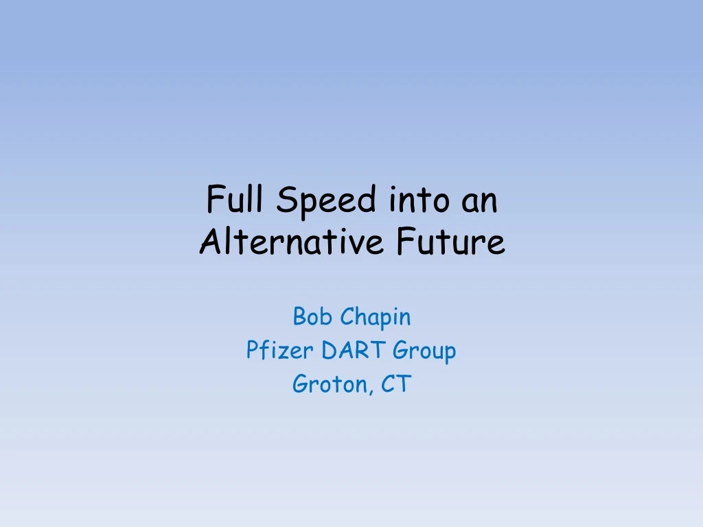 full speed into an alternative future