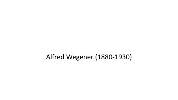 Alfred Wegener (1880-1930)
