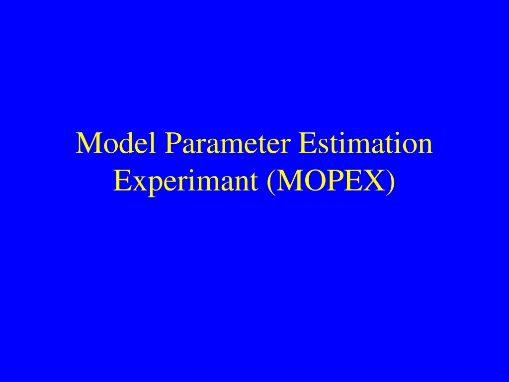 model parameter estimation experimant mopex