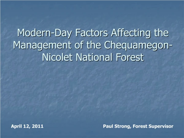 Modern-Day Factors Affecting  the Management of the  Chequamegon -Nicolet National Forest
