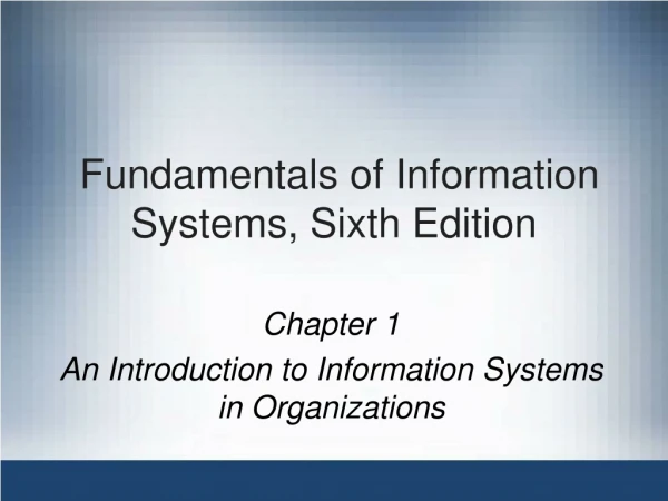 Fundamentals of Information Systems, Sixth Edition