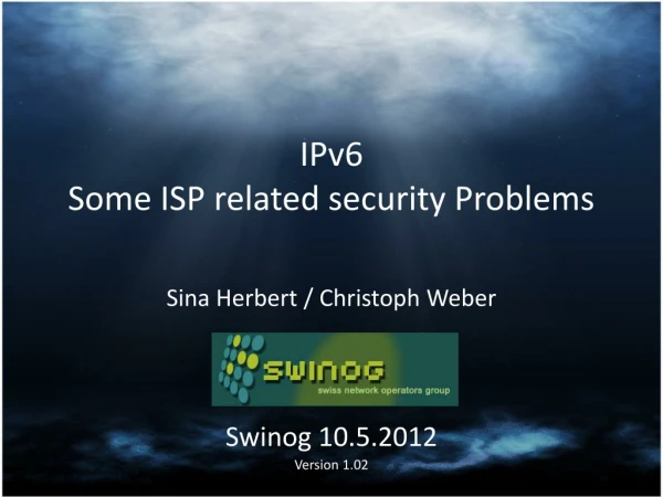 IPv6  Some ISP related security Problems