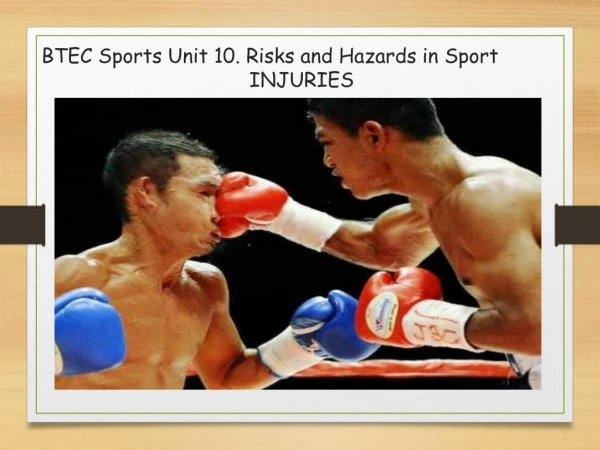BTEC Sports Unit 10. Risks and Hazards in Sport                                    INJURIES