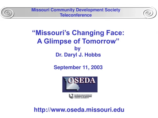 “Missouri’s Changing Face: A Glimpse of Tomorrow” by  Dr. Daryl J. Hobbs September 11, 2003