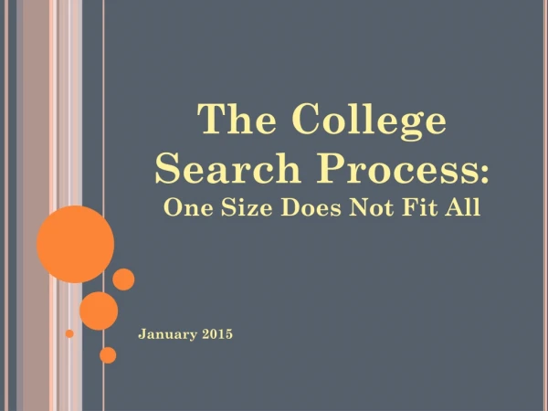 The College Search Process : One Size Does Not Fit All