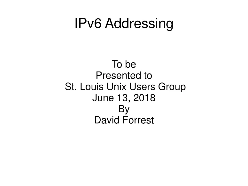 to be presented to st louis unix users group june 13 2018 by david forrest
