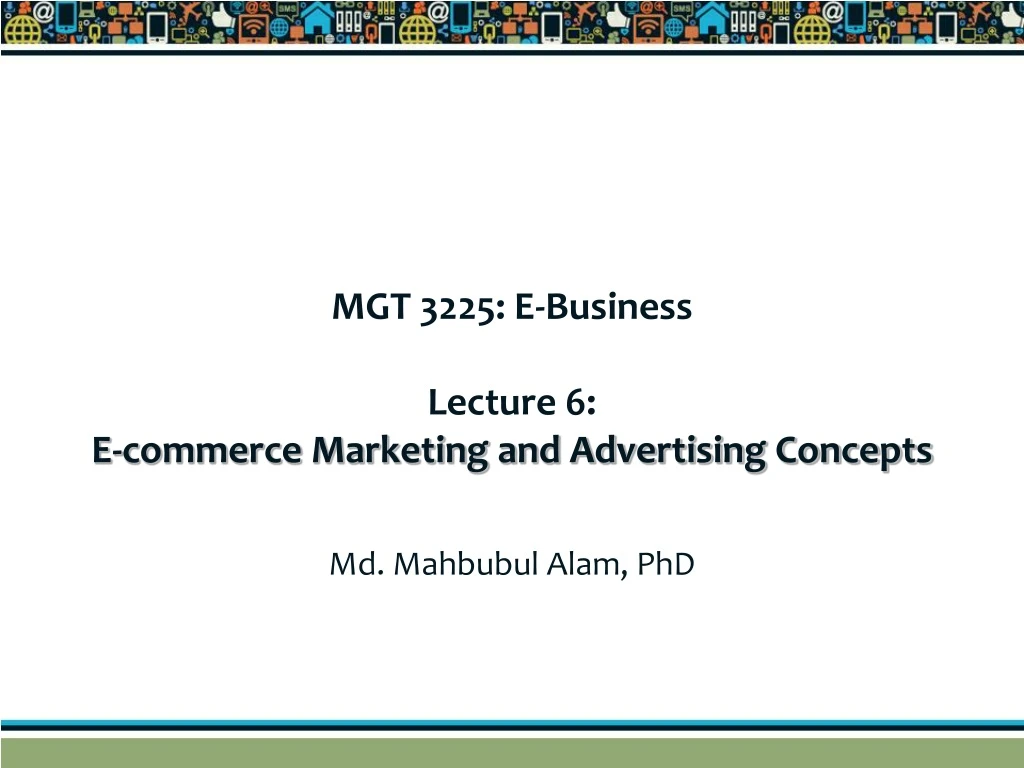 mgt 3225 e business lecture 6 e commerce marketing and advertising concepts