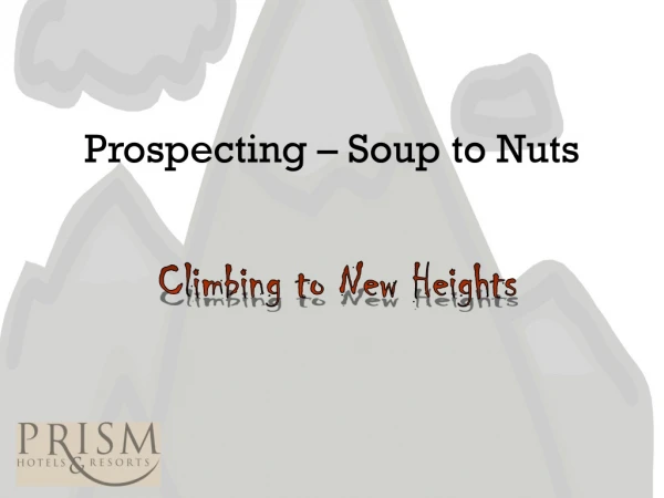 Prospecting – Soup to Nuts