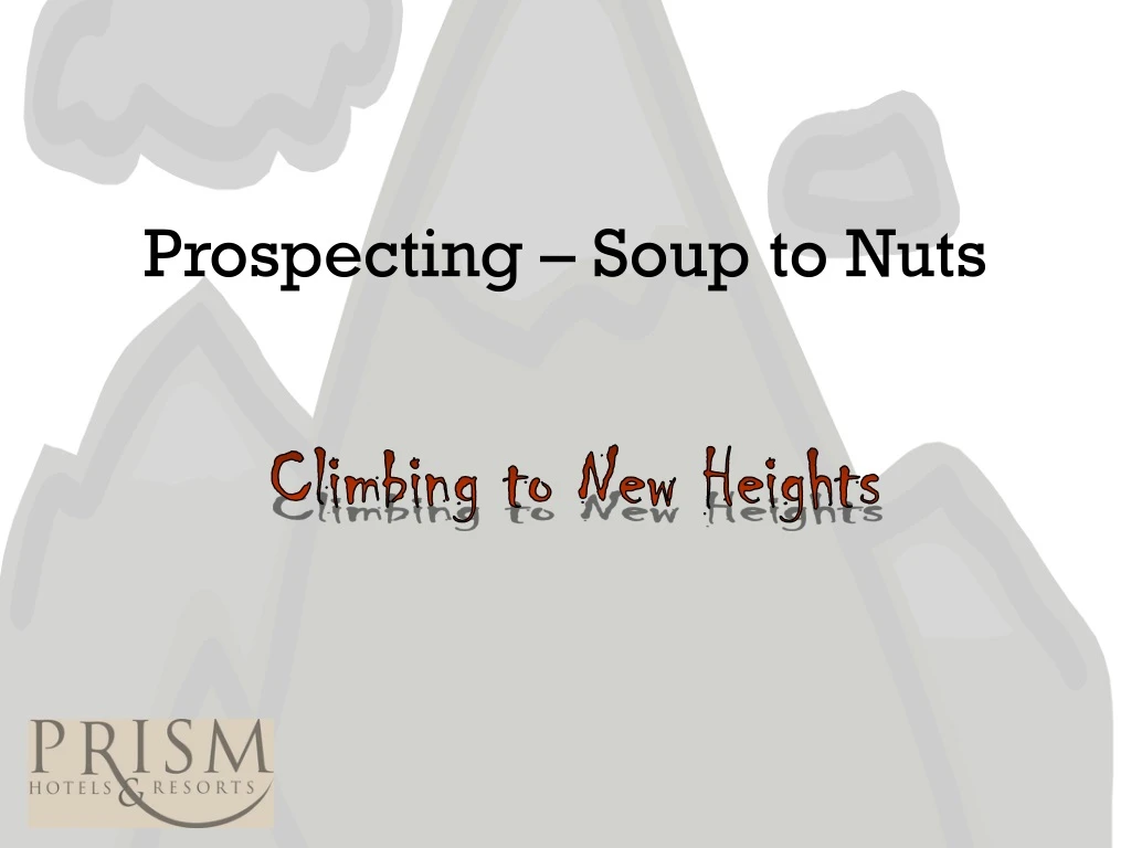 prospecting soup to nuts