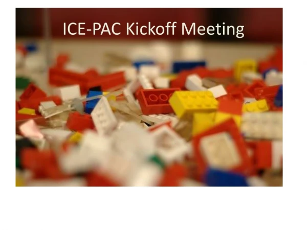 ICE-PAC Kickoff Meeting