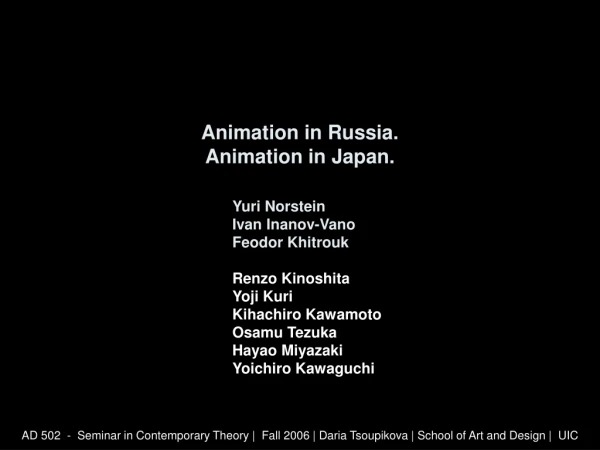 Animation in Russia. Animation in Japan.