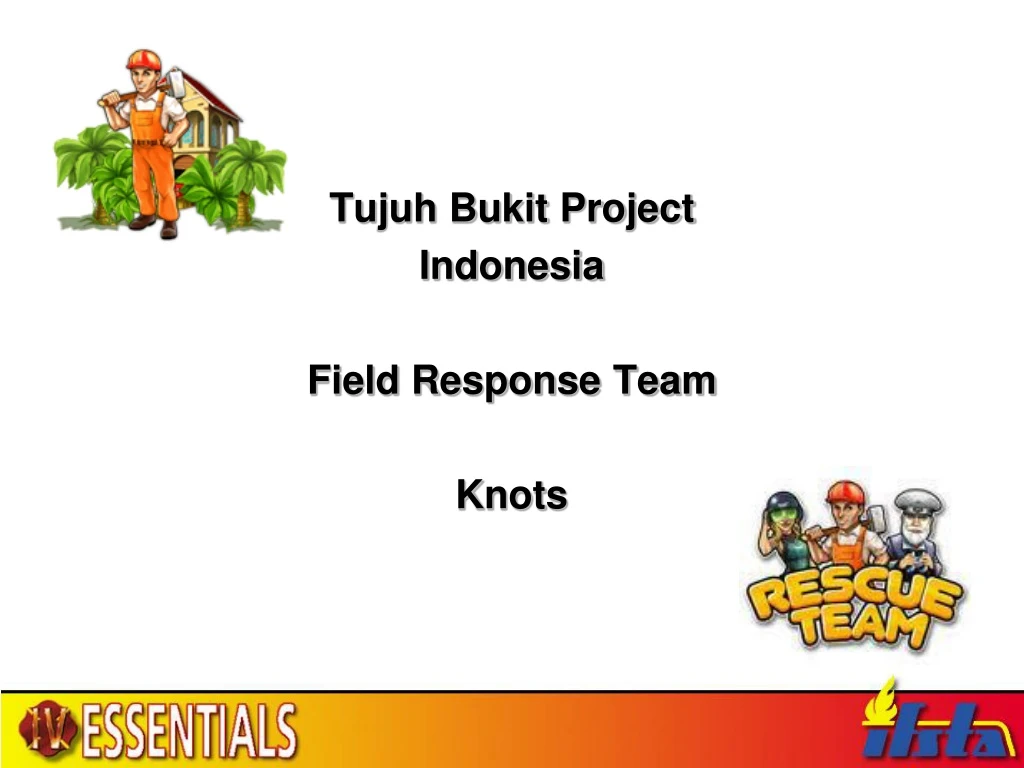 tujuh bukit project indonesia field response team