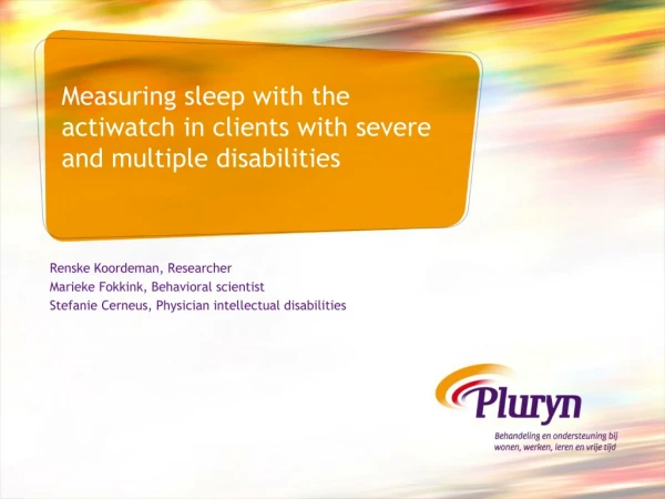 Measuring sleep with the actiwatch in clients with severe and multiple disabilities