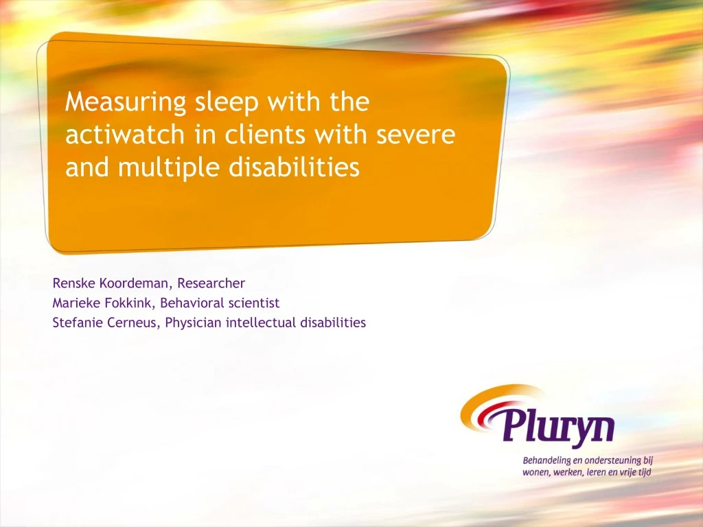 measuring sleep with the actiwatch in clients with severe and multiple disabilities