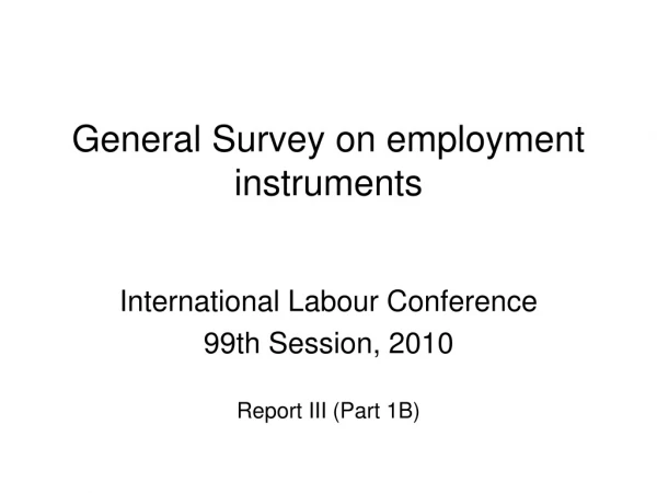General Survey on employment instruments