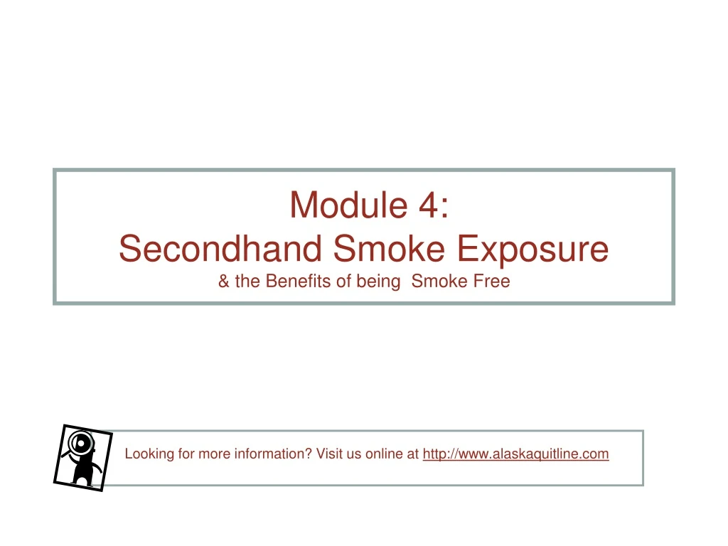 module 4 secondhand smoke exposure the benefits of being smoke free
