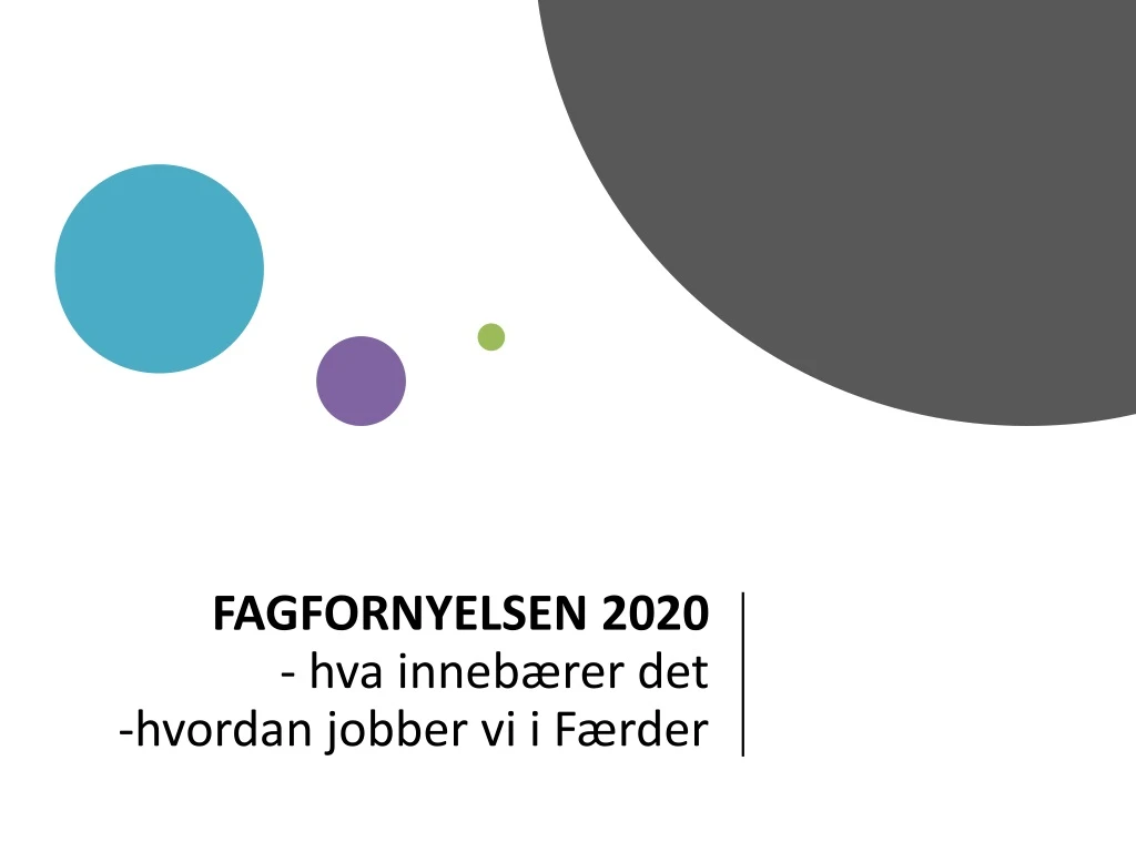 fagfornyelsen 2020 hva inneb rer det hvordan jobber vi i f rder