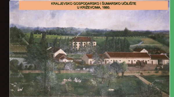 KRALJEVSKO GOSPODARSKO I ŠUMARSKO UČILIŠTE U KRIŽEVCIMA, 1860.