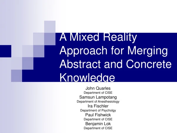 A Mixed Reality Approach for Merging Abstract and Concrete Knowledge