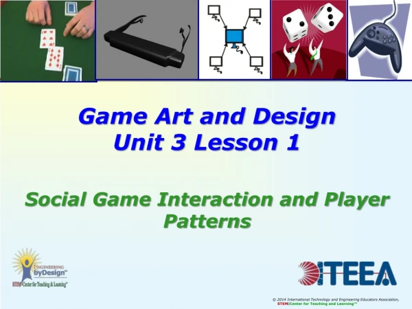 Game Art and Design Unit 3 Lesson 1 Social Game Interaction and Player Patterns