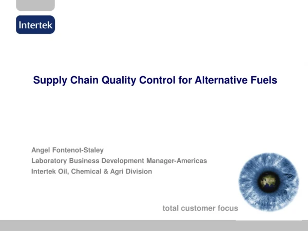 Supply Chain Quality Control for Alternative Fuels Angel Fontenot-Staley