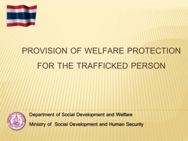 Provision of Welfare Protection For the Trafficked person