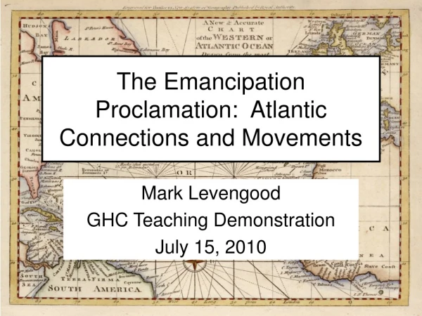 The Emancipation Proclamation:  Atlantic Connections and Movements
