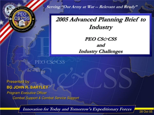 2005 Advanced Planning Brief to Industry PEO CS &amp; CSS and Industry Challenges